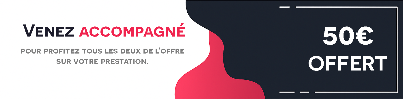 Venez accompagné - 50€ offert